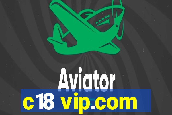 c18 vip.com